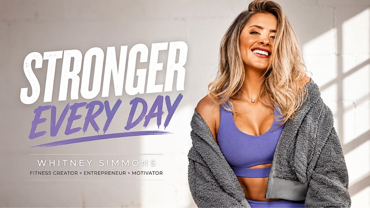 Whitney Simmons: The Fitness Creator Who Built an Empire on Honesty