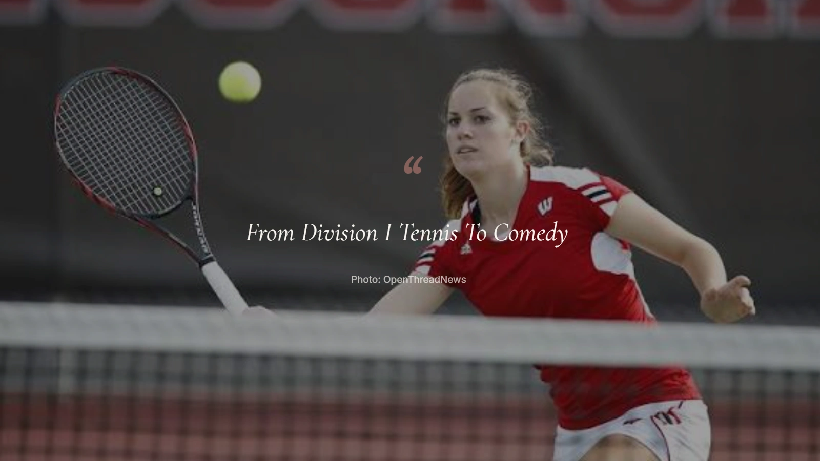 Hannah Berner during her Division I tennis career at the University of Wisconsin before becoming a comedian