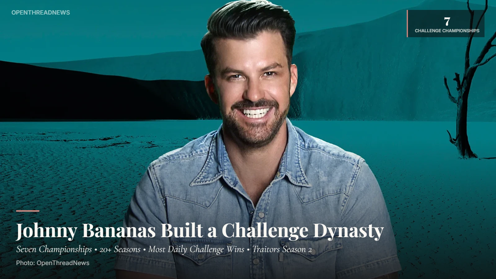 Johnny Bananas, The Challenge veteran and seven-time champion