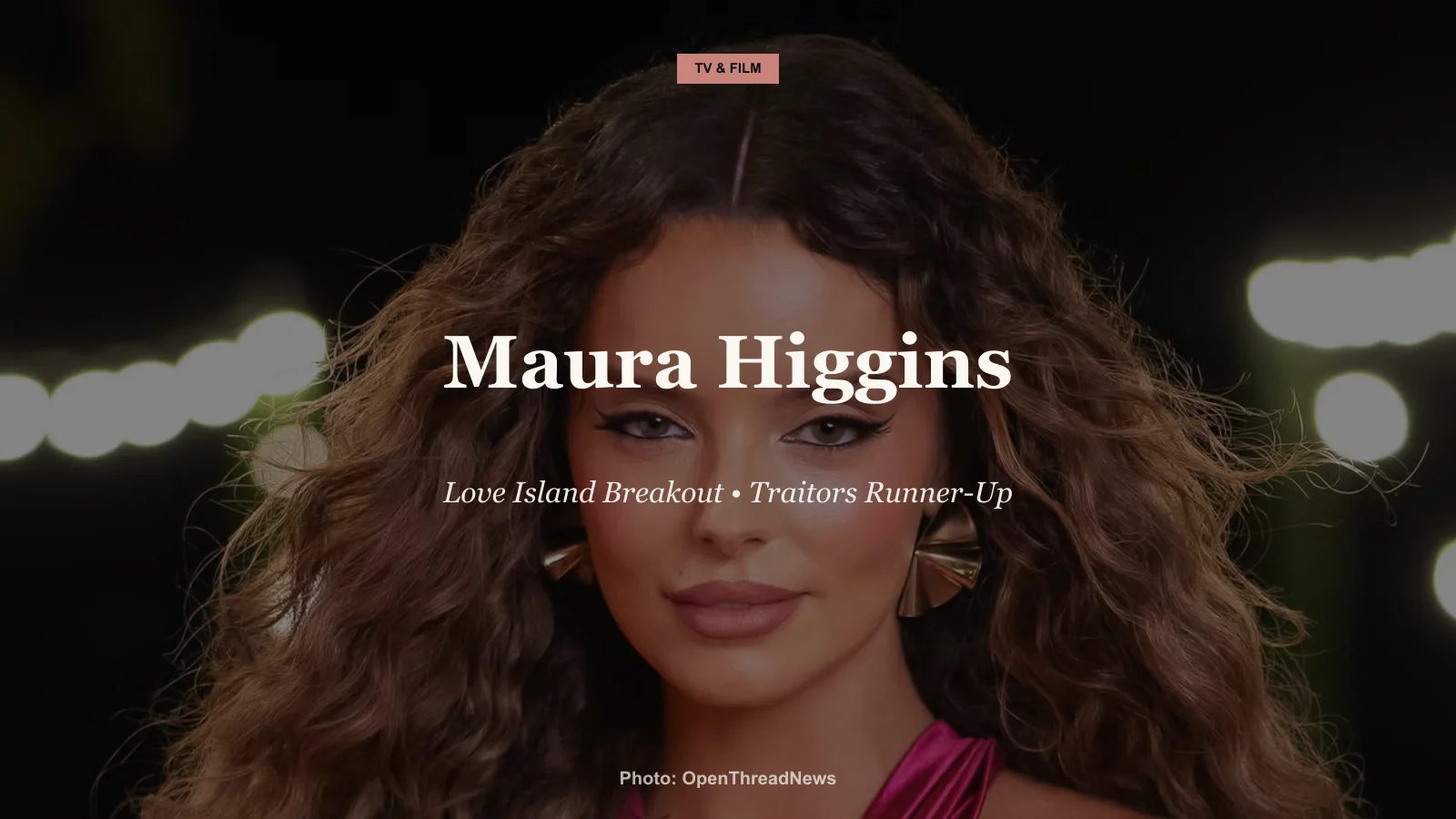 Maura Higgins, Love Island breakout and Traitors Season 4 runner-up, in an editorial portrait