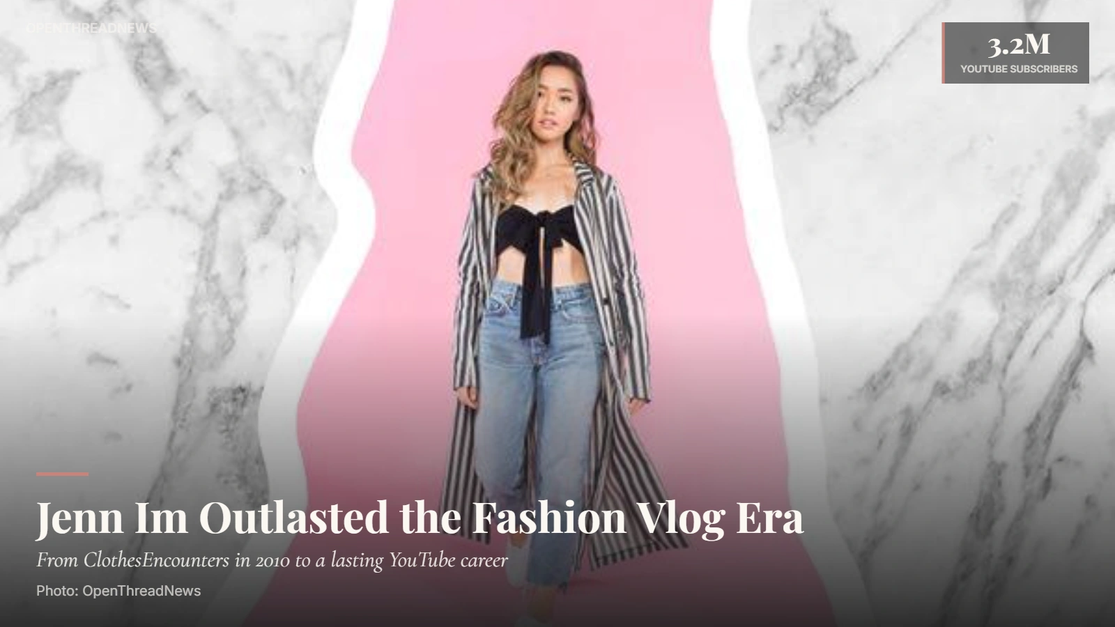 Jenn Im built her fashion career through the ClothesEncounters YouTube channel