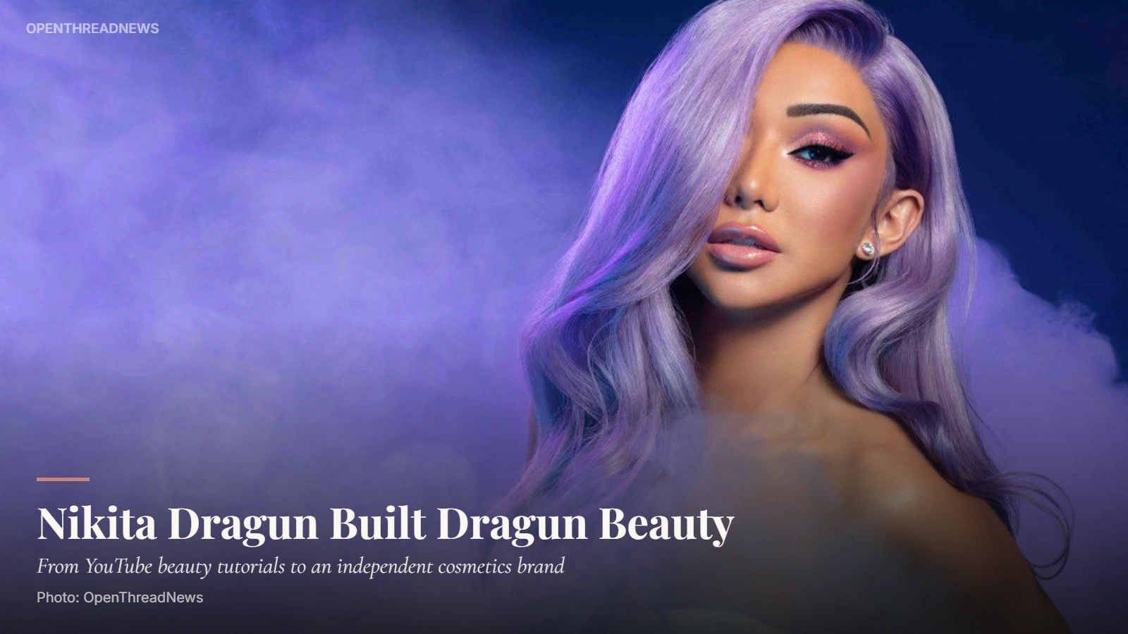 Nikita Dragun, founder of Dragun Beauty and prominent beauty creator