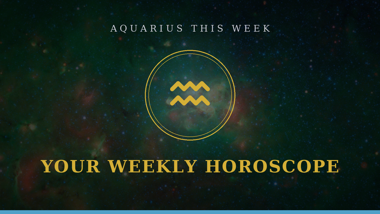 Aquarius weekly horoscope: Water Bearer glyph with your 7-day outlook on love, career, and lucky focus
