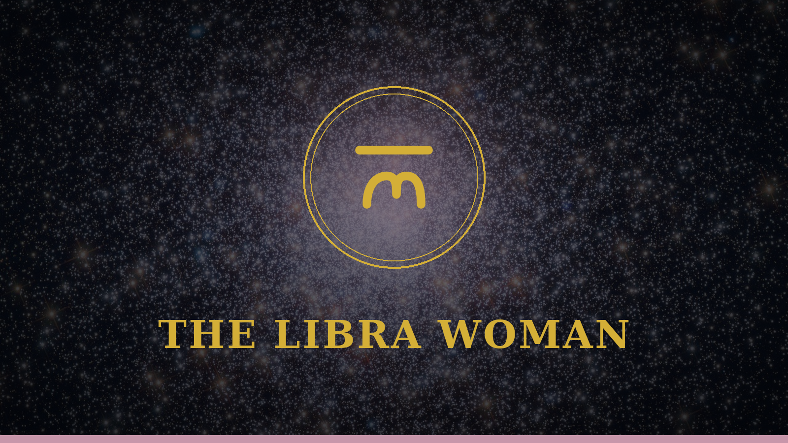 The Libra woman: Scales glyph on cosmic background, personality and love guide